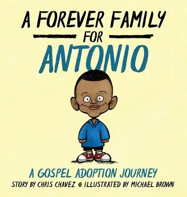 Eine Familie für immer für Antonio: Eine Adoptionsreise nach dem Evangelium - A Forever Family for Antonio: A Gospel Adoption Journey