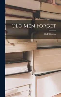 Alte Männer vergessen - Old Men Forget