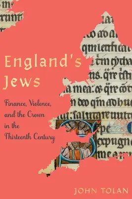 Englands Juden: Finanzen, Gewalt und die Krone im dreizehnten Jahrhundert - England's Jews: Finance, Violence, and the Crown in the Thirteenth Century