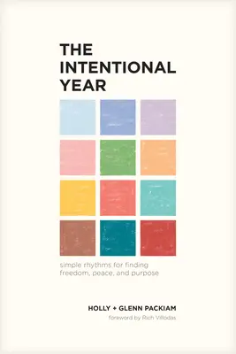 Das bewusste Jahr: Einfache Rhythmen, um Freiheit, Frieden und Sinn zu finden - The Intentional Year: Simple Rhythms for Finding Freedom, Peace, and Purpose