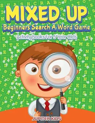 Mixed Up - Beginners Search A Word Game: Activity Books für 5-Jährige - Mixed Up - Beginners Search A Word Game: Activity Books For 5 Year Olds