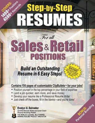SCHRITT-für-Schritt-Bewerbungen Für alle Positionen im Vertrieb und Einzelhandel: Erstellen Sie einen herausragenden Lebenslauf in 6 einfachen Schritten! - STEP-BY-STEP RESUMES For all Sales & Retail Positions: Build an Outstanding Resume in 6 Easy Steps!
