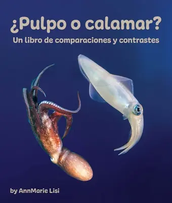 Pulpo oder Calamar? Un Libro de Comparaciones Y Contrastes - Pulpo O Calamar? Un Libro de Comparaciones Y Contrastes