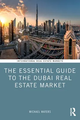 Der unverzichtbare Leitfaden für den Immobilienmarkt in Dubai - The Essential Guide to the Dubai Real Estate Market