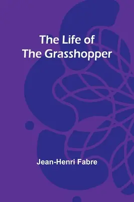 Das Leben des Grashüpfers - The Life of the Grasshopper