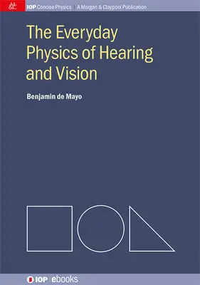 Die alltägliche Physik des Hörens und Sehens - The Everyday Physics of Hearing and Vision