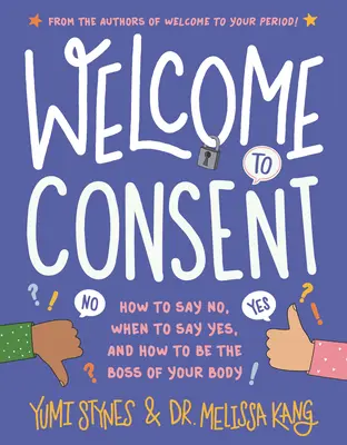 Willkommen zum Einverständnis: Wie du Nein sagst, wann du Ja sagst und wie du der Boss deines Körpers wirst - Welcome to Consent: How to Say No, When to Say Yes, and How to Be the Boss of Your Body