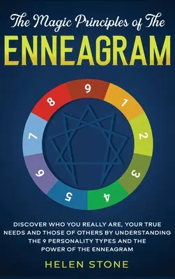 Die magischen Prinzipien des Enneagramms: Entdecken Sie, wer Sie wirklich sind, Ihre wahren Bedürfnisse und die der anderen durch das Verständnis der 9 Persönlichkeitstypen und T - The Magic Principles of The Enneagram: Discover Who You Really Are, Your True Needs and Those of Others by Understanding the 9 Personality Types and T