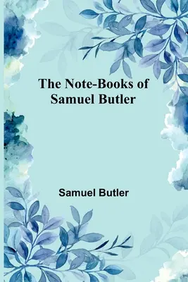 Die Notizbücher von Samuel Butler - The Note-Books of Samuel Butler