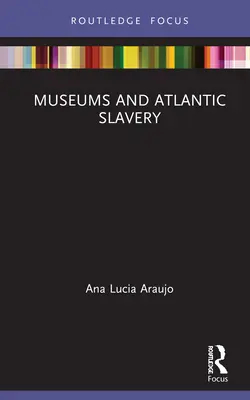 Museen und atlantische Sklaverei - Museums and Atlantic Slavery