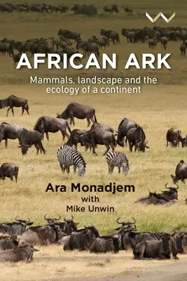 Afrikanische Arche: Säugetiere, Landschaften und die Ökologie eines Kontinents - African Ark: Mammals, Landscape and the Ecology of a Continent
