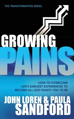 Wachsende Schmerzen: Wie Sie die frühesten Erfahrungen des Lebens überwinden, um so zu werden, wie Gott Sie haben möchte - Growing Pains: How to Overcome Life's Earliest Experiences to Become All God Wants You to Be