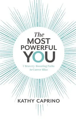 Das stärkste Du: 7 Wege zum beruflichen Glück, die den Mut stärken - The Most Powerful You: 7 Bravery-Boosting Paths to Career Bliss