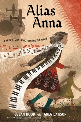 Alias Anna: Eine wahre Geschichte über das Überlisten der Nazis - Alias Anna: A True Story of Outwitting the Nazis