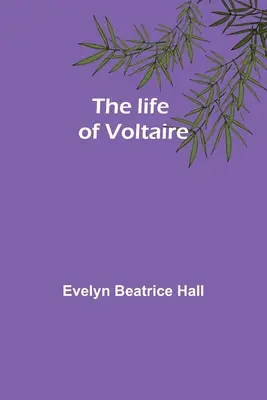 Das Leben von Voltaire - The life of Voltaire