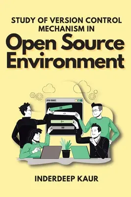 Studie über Versionskontrollmechanismen in einer Open-Source-Umgebung - Study of Version Control Mechanism in Open Source Environment