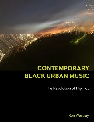 Zeitgenössische Schwarze Urbane Musik: Die Revolution des Hip Hop - Contemporary Black Urban Music: The Revolution of Hip Hop