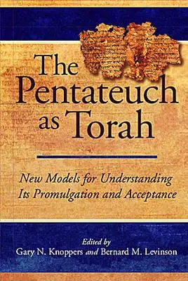 Der Pentateuch als Tora: Neue Modelle für das Verständnis seiner Verkündigung und Akzeptanz - The Pentateuch as Torah: New Models for Understanding Its Promulgation and Acceptance