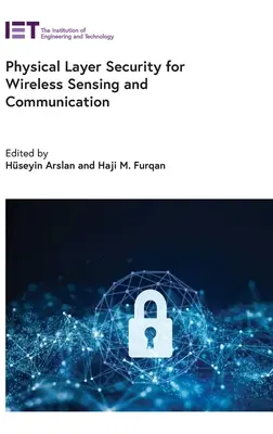 Sicherheit der physikalischen Schicht für drahtlose Sensorik und Kommunikation - Physical Layer Security for Wireless Sensing and Communication