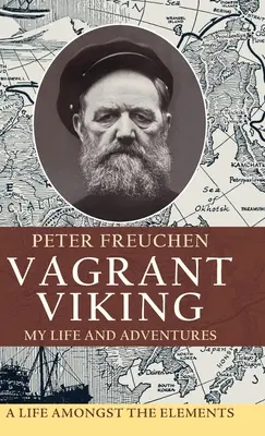 Vagabundierender Wikinger;: Mein Leben und meine Abenteuer - Vagrant Viking;: My life and adventures