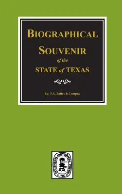 Biographisches Souvenir des Staates Texas. - Biographical Souvenir of the State of Texas.