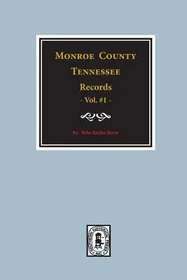 Monroe County, Tennessee Aufzeichnungen, 1820-1870, Bd. 1. - Monroe County, Tennessee Records, 1820-1870, Vol. #1.