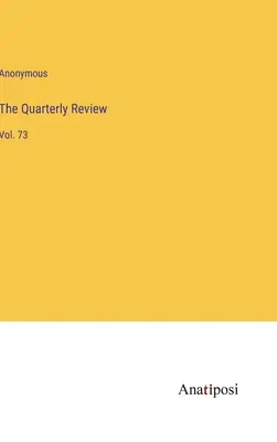 The Quarterly Review: Bd. 73 - The Quarterly Review: Vol. 73