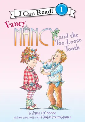 Fancy Nancy und der zu lockere Zahn - Fancy Nancy and the Too-Loose Tooth