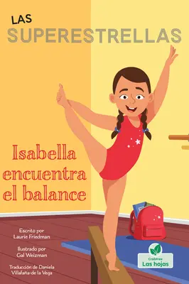 Isabella Encuentra El Balance (Isabella lernt das Gleichgewicht zu halten) - Isabella Encuentra El Balance (Isabella Learns to Balance)