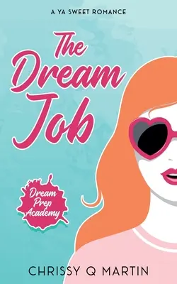 Der Traumjob: Eine süße YA-Romanze - The Dream Job: A YA Sweet Romance