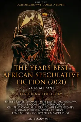 Die beste afrikanische spekulative Belletristik des Jahres (2021) - The Year's Best African Speculative Fiction (2021)