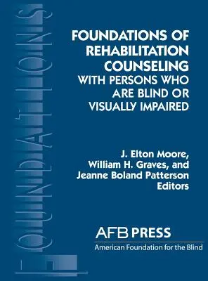 Grundlagen der Rehabilitationsberatung mit blinden und sehbehinderten Menschen - Foundations of Rehabilitation Counseling with Persons Who Are Blind or Visually Impaired