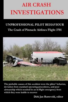 LUFTUNFALLUNTERSUCHUNGEN - UNPROFESSIONELLES PILOTENVERHALTEN - Absturz von Pinnacle Airlines Flug 3701 - AIR CRASH INVESTIGATIONS - UNPROFESSIONAL PILOT BEHAVIOUR - Crash of Pinnacle Airlines Flight 3701