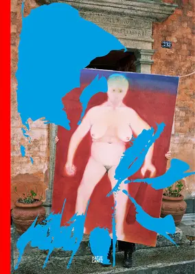 Miriam Cahn: Fremde die Fremdheit stranierit - Miriam Cahn: Foreign the Foreignness Stranierit