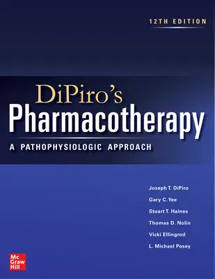 Dipiros Pharmakotherapie: Ein pathophysiologischer Ansatz, 12. Auflage - Dipiro's Pharmacotherapy: A Pathophysiologic Approach, 12th Edition
