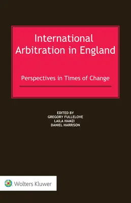 Internationale Schiedsgerichtsbarkeit in England: Perspektiven in Zeiten des Wandels - International Arbitration in England: Perspectives in Times of Change