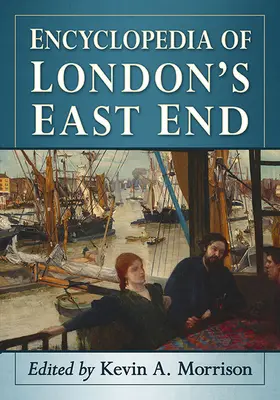 Enzyklopädie des Londoner East Ends - Encyclopedia of London's East End