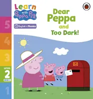Lernen mit Peppa Phonics Level 2 Buch 2 - Liebe Peppa und Too Dark! (Phonics Reader) - Learn with Peppa Phonics Level 2 Book 2 - Dear Peppa and Too Dark! (Phonics Reader)
