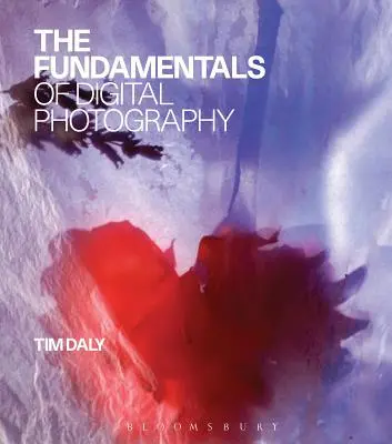 Die Grundlagen der digitalen Fotografie - The Fundamentals of Digital Photography