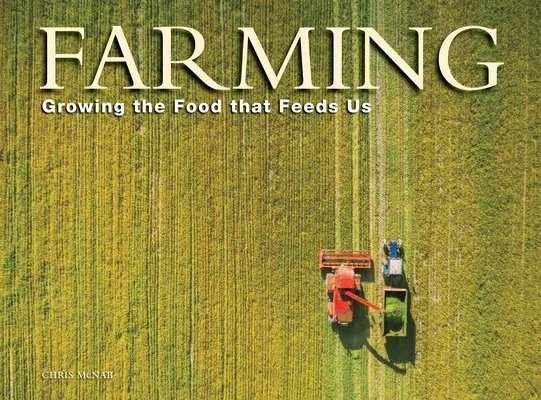 Landwirtschaft: Der Anbau von Nahrungsmitteln, die uns ernähren - Farming: Growing the Food That Feeds Us