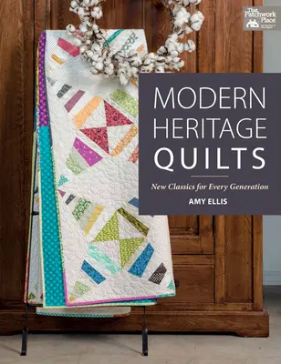 Modern Heritage Quilts - Neue Klassiker für jede Generation - Modern Heritage Quilts - New Classics for Every Generation