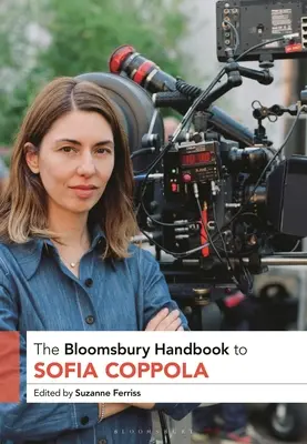 Das Bloomsbury-Handbuch zu Sofia Coppola - The Bloomsbury Handbook to Sofia Coppola