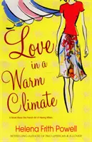 Liebe in einem warmen Klima - Ein Roman über die französische Kunst der Liebe - Love in a Warm Climate - A Novel About the French Art of Love