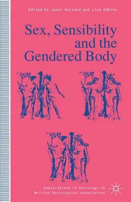 Sex, Sensibilität und der geschlechtsspezifische Körper - Sex, Sensibility and the Gendered Body