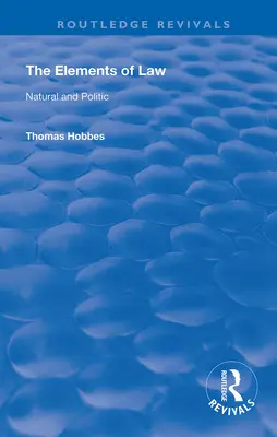 Die Elemente des Rechts: Naturrecht und politisches Recht - The Elements of Law: Natural and Politic