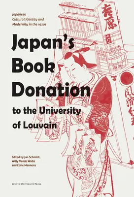 Japans Buchspende an die Universität Löwen: Japanische kulturelle Identität und Modernität in den 1920er Jahren - Japan's Book Donation to the University of Louvain: Japanese Cultural Identity and Modernity in the 1920s
