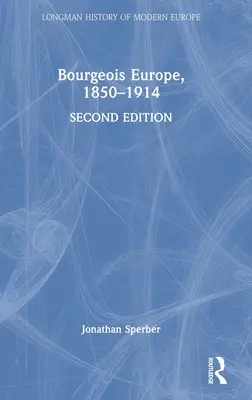 Bürgerliches Europa, 1850-1914 - Bourgeois Europe, 1850-1914