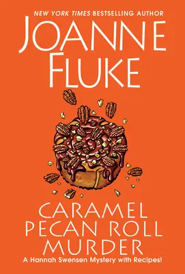 Karamell-Pekannuss-Brötchen-Mord: Ein köstlicher kulinarischer Geheimtipp - Caramel Pecan Roll Murder: A Delicious Culinary Cozy Mystery