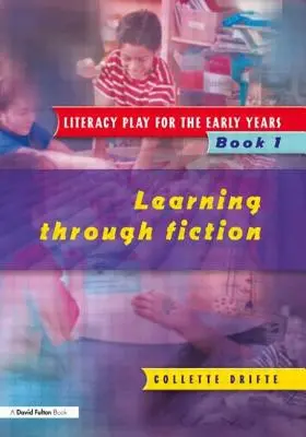 Literacy Play for the Early Years Buch 1: Learning Through Fiction - Literacy Play for the Early Years Book 1: Learning Through Fiction