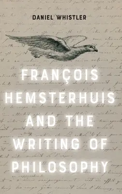 Francois Hemsterhuis und das Schreiben der Philosophie - Francois Hemsterhuis and the Writing of Philosophy